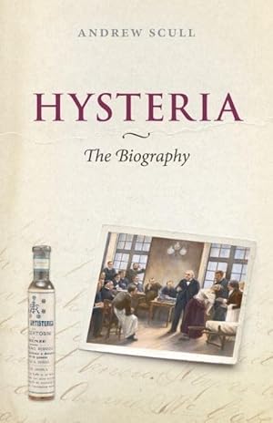 Imagen del vendedor de Hysteria: The Biography (Biographies of Disease) a la venta por Goodwill Books