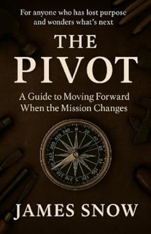 Seller image for The Pivot - A Guide to Moving Forward When the Mission Changes for sale by Rarewaves.com USA