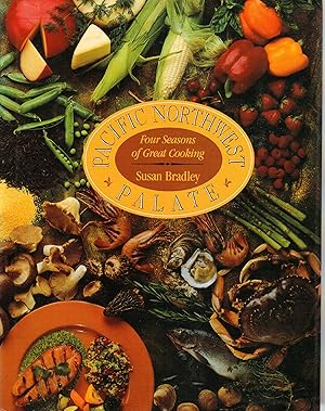 Imagen del vendedor de Pacific Northwest Palate: Four Seasons Of Great Cooking a la venta por Greenworld Books