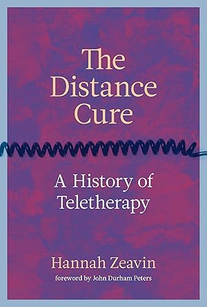 Seller image for The Distance Cure: A History of Teletherapy for sale by Big River Books