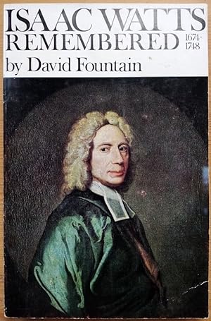 Imagen del vendedor de Isaac Watts Remembered: 1674-1748 a la venta por Peter & Rachel Reynolds