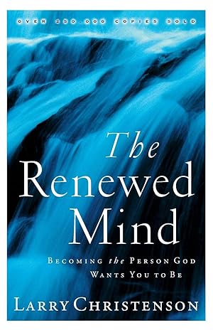 Imagen del vendedor de The Renewed Mind: Becoming the Person God Wants You to Be a la venta por Greenworld Books