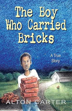 Imagen del vendedor de The Boy Who Carried Bricks: A True Story of Survival (Middle-Grade Cover) a la venta por The Happy Book Stack