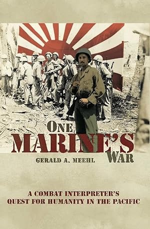 Seller image for One Marine's War: A Combat Interpreter's Quest for Humanity in the Pacific for sale by Greenworld Books