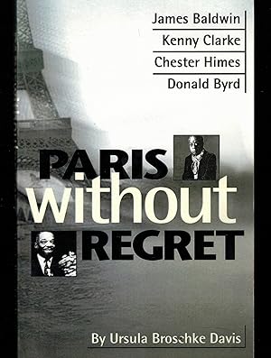 Seller image for PARIS WITHOUT REGRET: James Baldwin, Kenny Clarke, Chester Himes, Donald Byrd for sale by Autumn Leaves