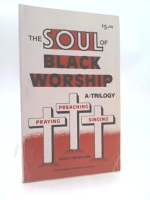 Imagen del vendedor de The Soul of Black Worship: A Trilogy-Preaching, Praying, Singing que vende ThriftBooks-Dallas