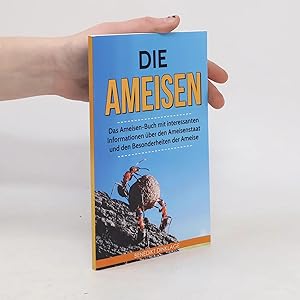 Immagine del venditore per Die Ameisen: Das Ameisen-Buch mit interessanten Informationen �ber den Ameisenstaat und den Besonderheiten der Ameise venduto da Bookbot