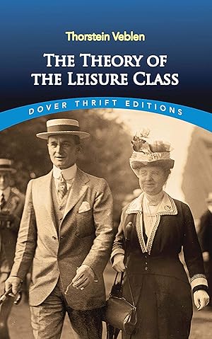 Seller image for The Theory of the Leisure Class (Dover Thrift Editions: Economics) for sale by Greenworld Books