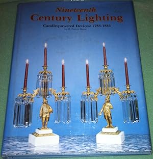 Imagen del vendedor de Nineteenth Century Lighting: Candle-Powered Devices, 1783-1883 a la venta por Bay State Book Company
