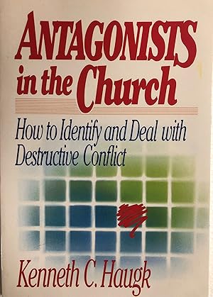 Bild des Verk�ufers f�r Antagonists in the Church: How To Identify and Deal With Destructive Conflict zum Verkauf von Used Book Company