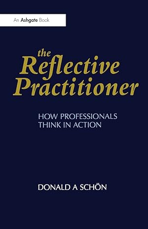 Seller image for The Reflective Practitioner: How Professionals Think in Action (Arena) for sale by Bay State Book Company