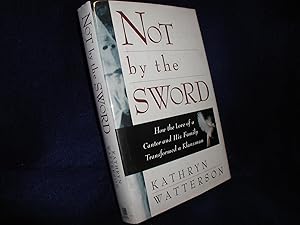 Imagen del vendedor de Not by the Sword: How the Love of a Cantor and His Family Transformed a Klansman a la venta por Greenworld Books