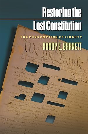 Seller image for Restoring the Lost Constitution: The Presumption of Liberty for sale by Bay State Book Company