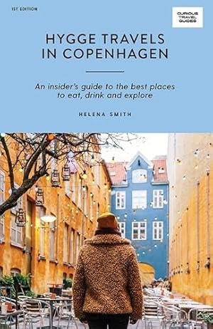 Imagen del vendedor de Hygge Travels in Copenhagen (Curious Travel Guides) a la venta por Bay State Book Company