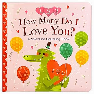Immagine del venditore per How Many Do I Love You? A Valentine Counting Padded Picture Board Book venduto da Greenworld Books
