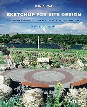 Imagen del vendedor de SketchUp for Site Design: A Guide to Modeling Site Plans, Terrain, and Architecture a la venta por Best Peddler LLC