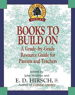 Immagine del venditore per Books to Build On: A Grade-by-Grade Resource Guide for Parents and Teachers (Core Knowledge Series) venduto da Goodwill