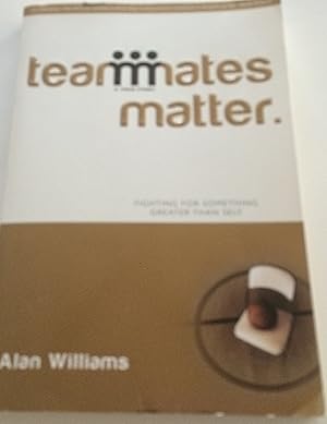 Seller image for Teammates Matter Fighting for Something Greater than Self for sale by Goodwill
