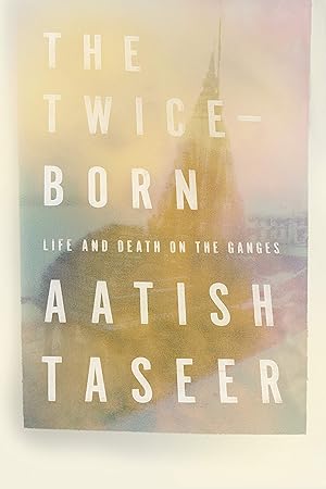 Seller image for The Twice-Born: Life and Death on the Ganges for sale by Bay State Book Company