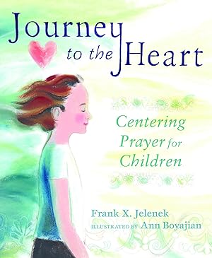 Immagine del venditore per Journey to the Heart: Centering Prayer for Children venduto da Greenworld Books