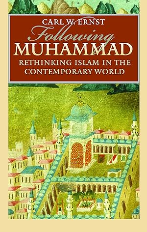 Seller image for Following Muhammad: Rethinking Islam in the Contemporary World (Islamic Civilization and Muslim Networks) for sale by Greenworld Books