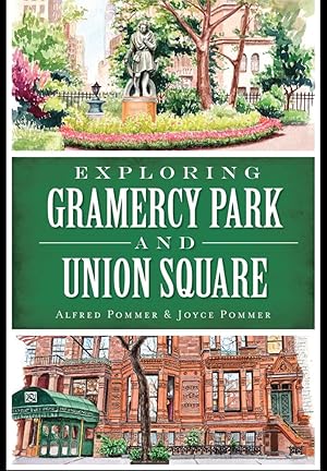 Imagen del vendedor de Exploring Gramercy Park and Union Square (History & Guide) a la venta por Bay State Book Company