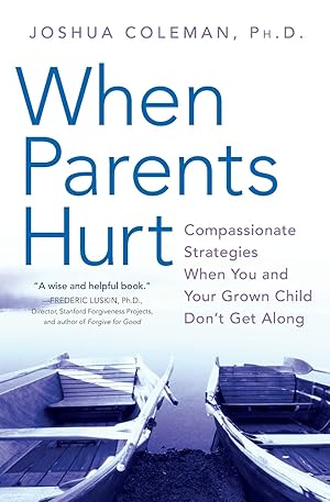 Imagen del vendedor de When Parents Hurt: Compassionate Strategies When You and Your Grown Child Don't Get Along a la venta por Greenworld Books