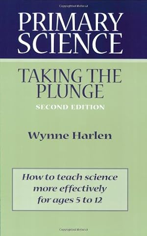 Bild des Verk�ufers f�r Primary Science: Taking the Plunge zum Verkauf von Greenworld Books