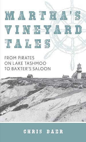 Seller image for Martha's Vineyard Tales: From Pirates on Lake Tashmoo to Baxter's Saloon for sale by Bay State Book Company