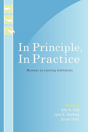 Seller image for In Principle, In Practice: Museums as Learning Institutions (Learning Innovations Series) for sale by Greenworld Books