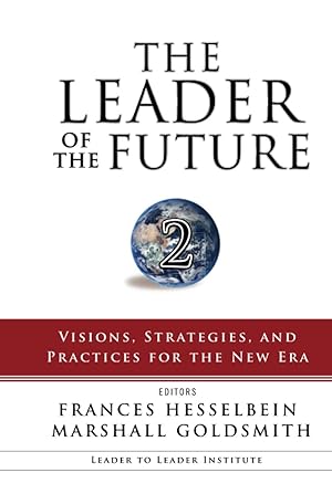 Seller image for The Leader of the Future 2: Visions, Strategies, and Practices for the New Era (Frances Hesselbein Leadership Forum) for sale by Goodwill