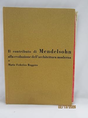 Image du vendeur pour IL Contributo Di Mendelsohn Alla Evoluzione Dell'architettura Moderna (signed by Eric Mendelsohn) mis en vente par curtis paul books, inc.
