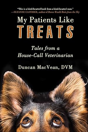 Bild des Verk�ufers f�r My Patients Like Treats: Tales from a House-Call Veterinarian zum Verkauf von Bay State Book Company