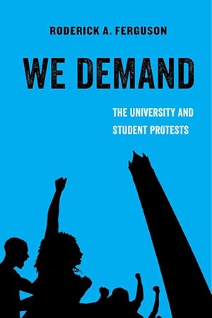 Imagen del vendedor de We Demand: The University and Student Protests (American Studies Now: Critical Histories of the Present) (Volume 1) a la venta por Goodwill