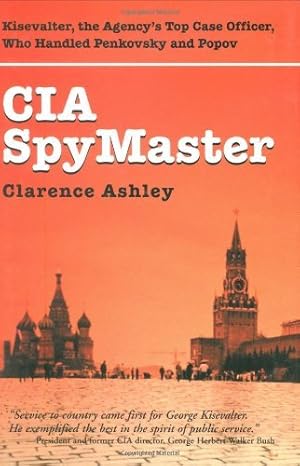Imagen del vendedor de CIA Spymaster: The Agency�s Top Case Officer Who Handled Penkovsky And Popov a la venta por Goodwill