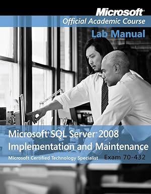 Image du vendeur pour Exam 70-432 Microsoft SQL Server 2008 Implementation and Maintenance Lab Manual mis en vente par Bay State Book Company
