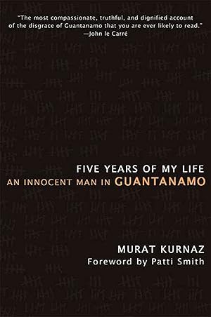 Seller image for Five Years of My Life: An Innocent Man in Guantanamo for sale by Bay State Book Company