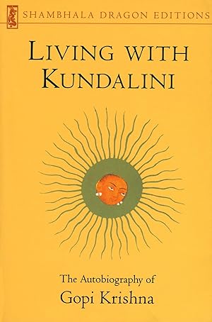Imagen del vendedor de Living with Kundalini: The Autobiography of Gopi Krishna (Shambhala Dragon Editions) a la venta por Bay State Book Company
