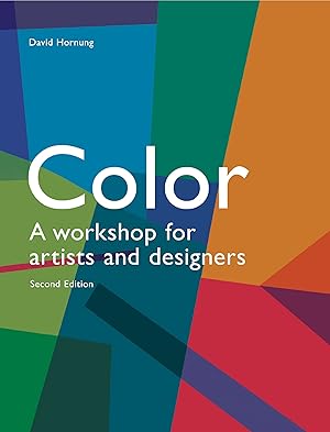 Immagine del venditore per Color, 2nd edition: A workshop for artists and designers (A practical guide on color application for artists and designers) venduto da clickgoodwillbooks