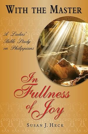 Imagen del vendedor de With The Master In Fullness of Joy - A Ladies' Bible Study on Philippians a la venta por Blue Vase Books