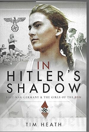 Seller image for In Hitler's Shadow: Post-War Germany and the Girld of the BDM for sale by Allen Williams Books