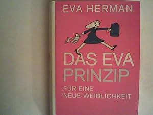 Seller image for Das Eva-Prinzip : f�r eine neue Weiblichkeit. Unter Mitarb. von Christine Eichel for sale by ANTIQUARIAT F�RDEBUCH Inh.Michael Simon