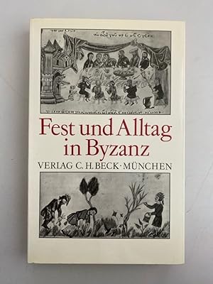 Imagen del vendedor de Fest und Alltag in Byzanz. a la venta por Fundus-Online GbR Borkert Schwarz Zerfa�