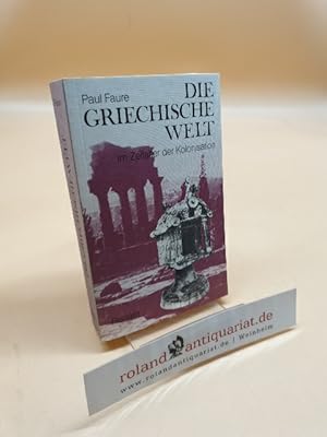 Von der Verkäuferin bzw. dem Verkäufer bereitgestelltes Bild für Die griechische Welt im Zeitalter der Kolonisation zum Verkauf durch Roland Antiquariat UG haftungsbeschränkt