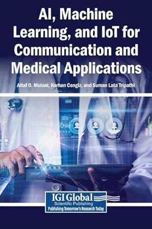 Imagen del vendedor de AI, Machine Learning, and IoT for Communication and Medical Applications a la venta por AHA-BUCH GmbH