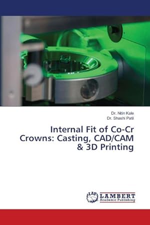 Immagine del venditore per Internal Fit of Co-Cr Crowns: Casting, CAD/CAM & 3D Printing venduto da buchversandmimpf2000