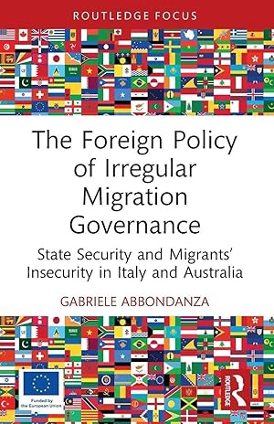 Imagen del vendedor de The Foreign Policy of Irregular Migration Governance | State Security and Migrants' Insecurity in Italy and Australia a la venta por preigu