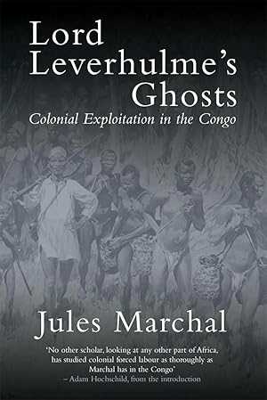 Immagine del venditore per Lord Leverhulme's Ghosts | Colonial Exploitation in the Congo venduto da preigu