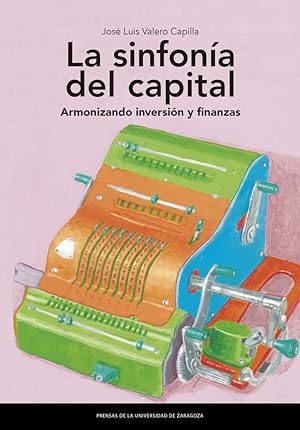 Seller image for LA SINFONIA DEL CAPITAL ARMONIZANDO INVERSION Y FINANZAS for sale by Libros Tobal