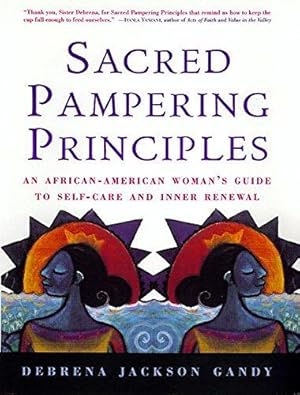 Bild des Verk�ufers f�r Sacred Pampering Principles: An African-American Woman's Guide to Self-Care and Inner Renewal zum Verkauf von WeBuyBooks